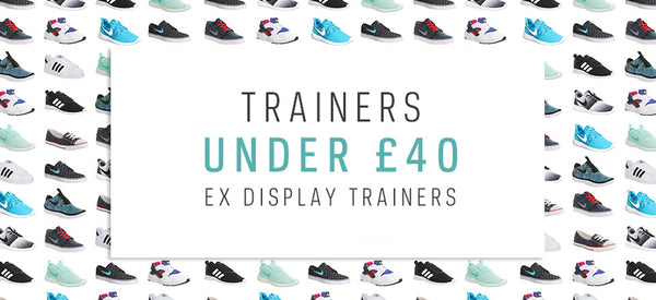 Trainers £40 or Less